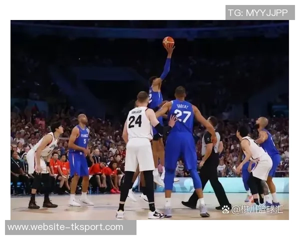 姚明领衔中国男篮对决法国队的精彩篮球较量与历史回顾